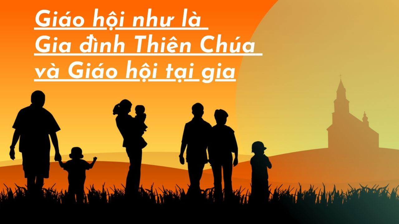 giao-hoi-nhu-la-gia-dinh-thien-chua-va-giao-hoi-tai-gia544145.jpg