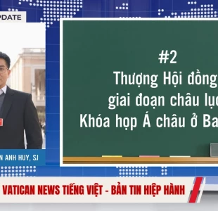 Bản tin Hiệp Hành #2: Khóa họp cấp châu lục - Giáo hội Á Châu