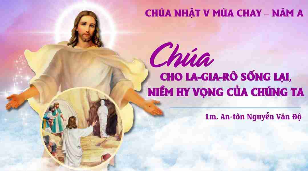 Chúa Cho La-Da-Rô Sống Lại, Niềm Hy Vọng Của Chúng Ta