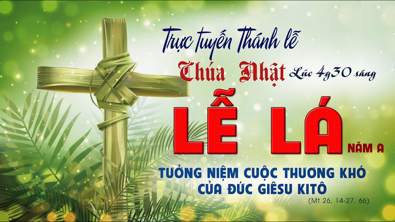 Chúa Nhật Lễ Lá – Năm A