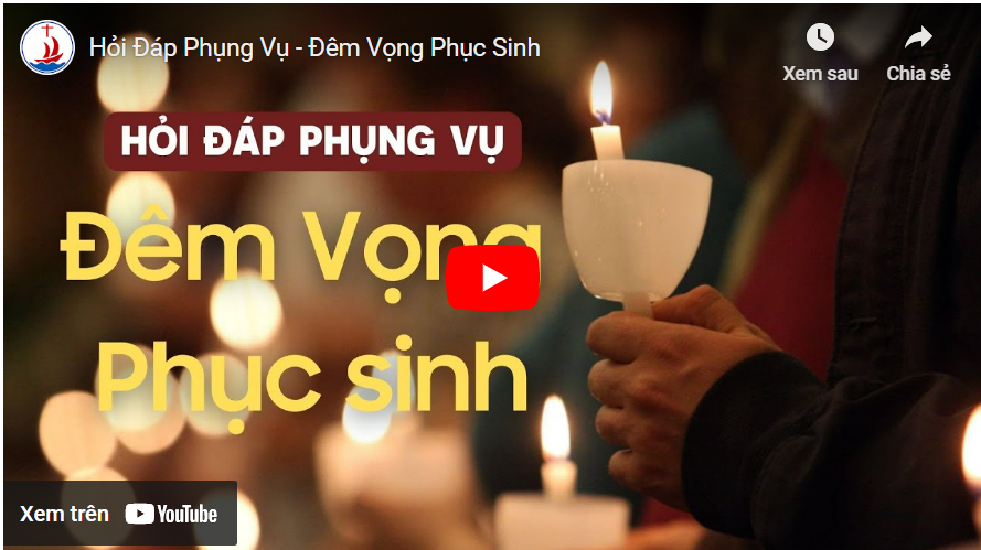 Hỏi đáp phụng vụ - Đêm Vọng Phục Sinh