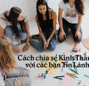 Cách chia sẻ Kinh Thánh với các bạn Tin Lành