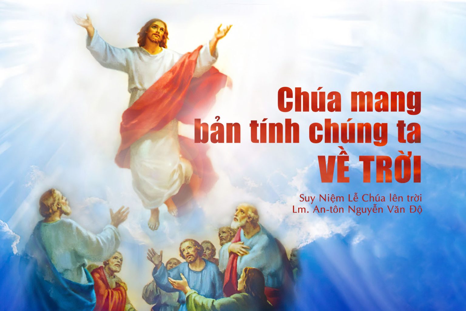 Chúa mang bản tính chúng ta về Trời - Lễ Chúa lên Trời