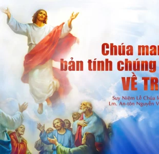 Chúa mang bản tính chúng ta về Trời - Lễ Chúa lên Trời