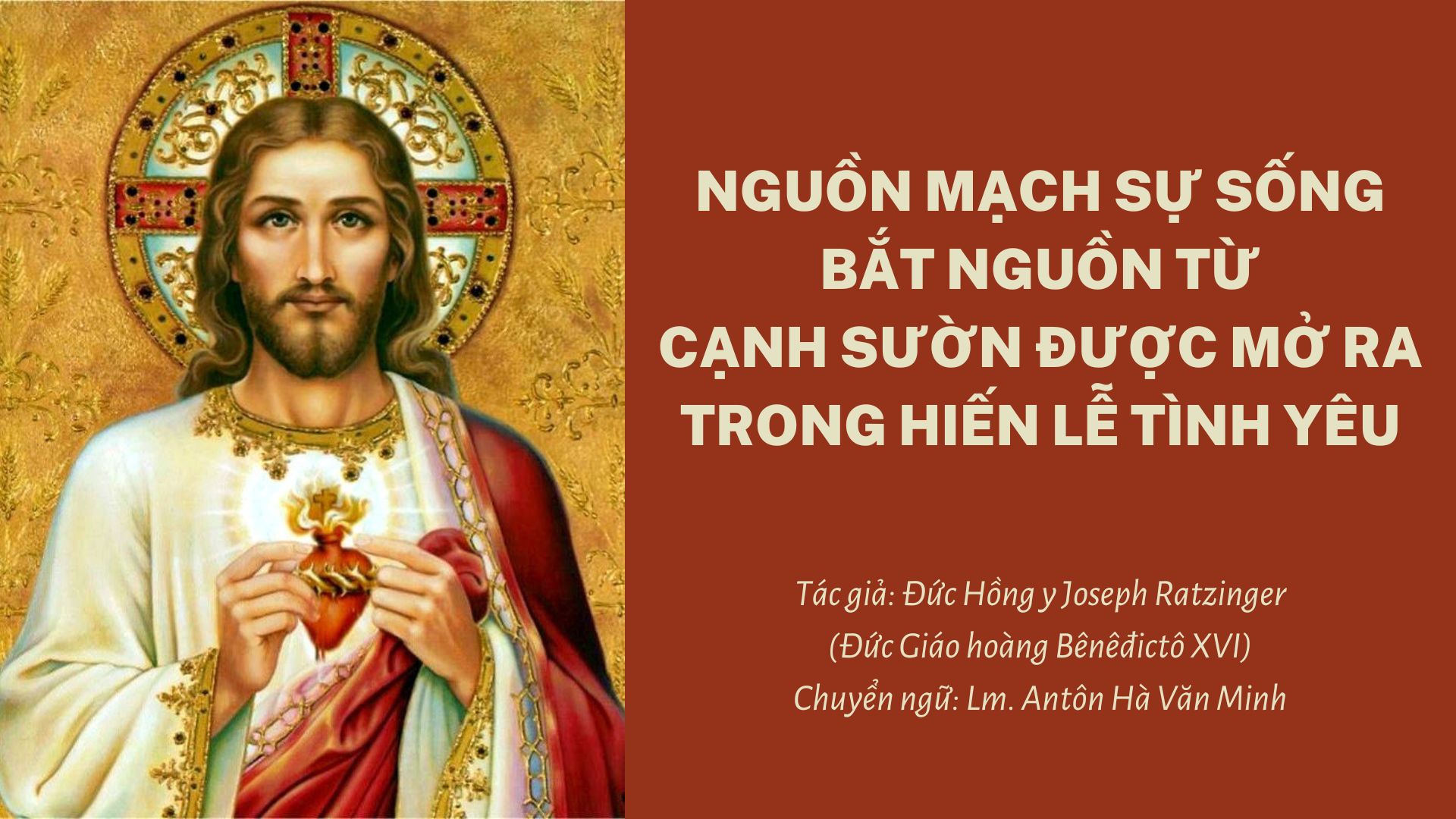 Nguồn mạch sự sống bắt nguồn từ cạnh sườn được mở ra trong hiến lễ tình yêu