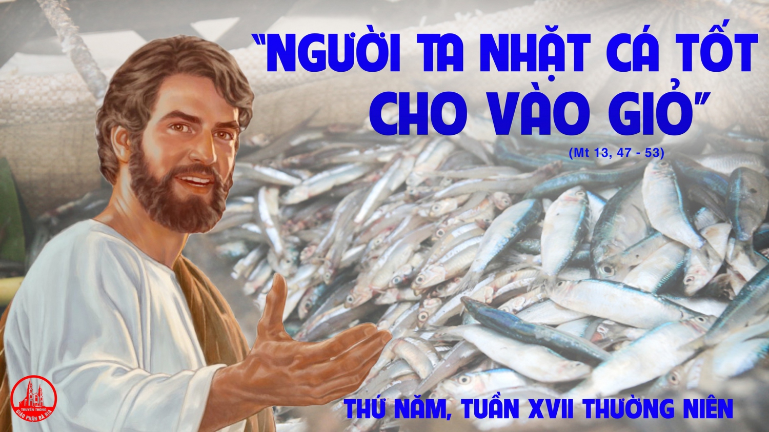 Cá tốt cho vào giỏ (03.08.2023 – Thứ Năm Tuần 17 TN)