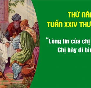 Chị hãy đi bình an (21.09.2023 – Thứ Năm Tuần 24 TN)