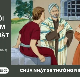 Học hỏi Phúc âm Chúa nhật 26 Thường niên năm A