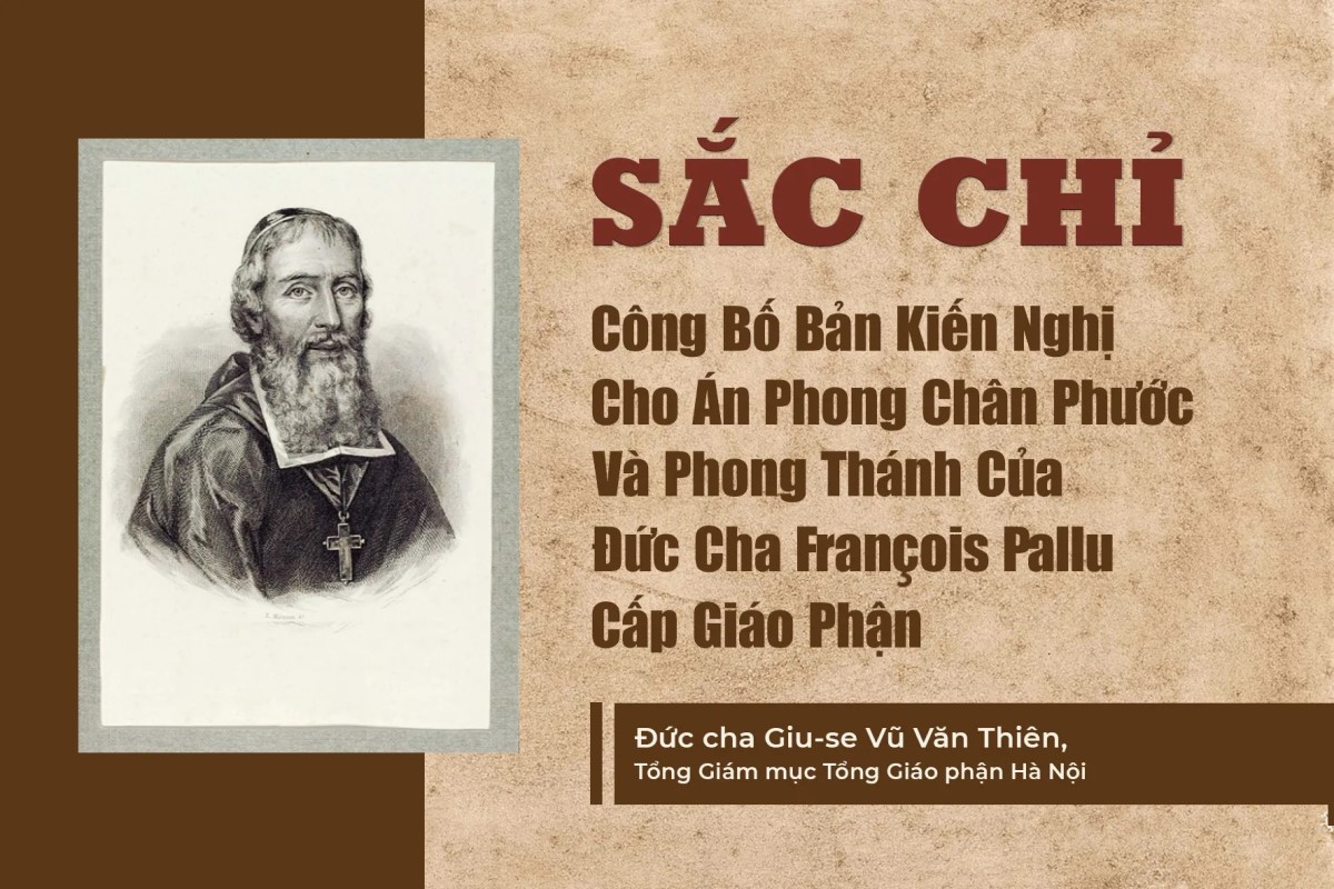 Sắc chỉ: Công bố Bản kiến nghị án phong chân phước và phong thánh của Đức cha Francois Pallu cấp Giáo phận