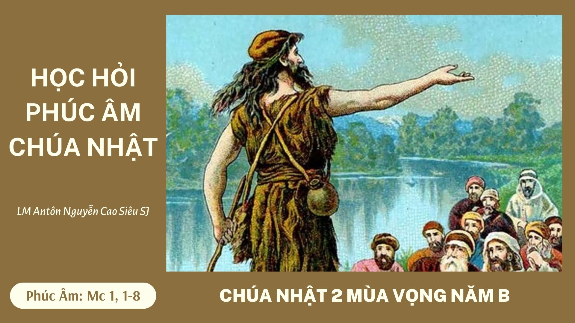 Học hỏi Phúc âm Chúa nhật 2 Mùa Vọng năm B