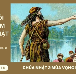 Học hỏi Phúc âm Chúa nhật 2 Mùa Vọng năm B