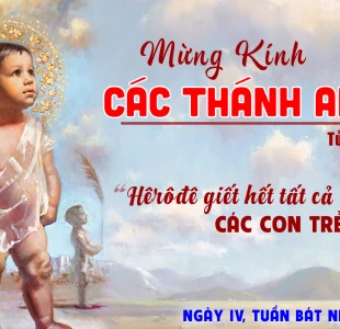 Khóc thương con mình (28.12.2023 – Thứ Năm - Các thánh Anh hài, tử đạo)